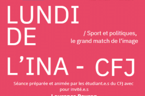 Lundi de l’Ina «Sport et politiques, le grand match de l’image » Lundi de l’Ina «Sport et politiques, le grand match de l’image »